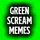 GreenScreamMemes