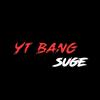 YT BANG SUGE [CM]-avatar