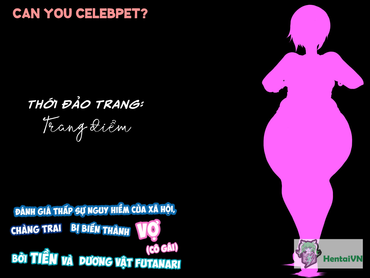 Đọc truyện hentai CAN YOU CELEBPET ~Yo no Naka Namesugi Otoko no Ko wa Futanari Chinpo to Okane de Oyome-san ni Shichao - Oneshot