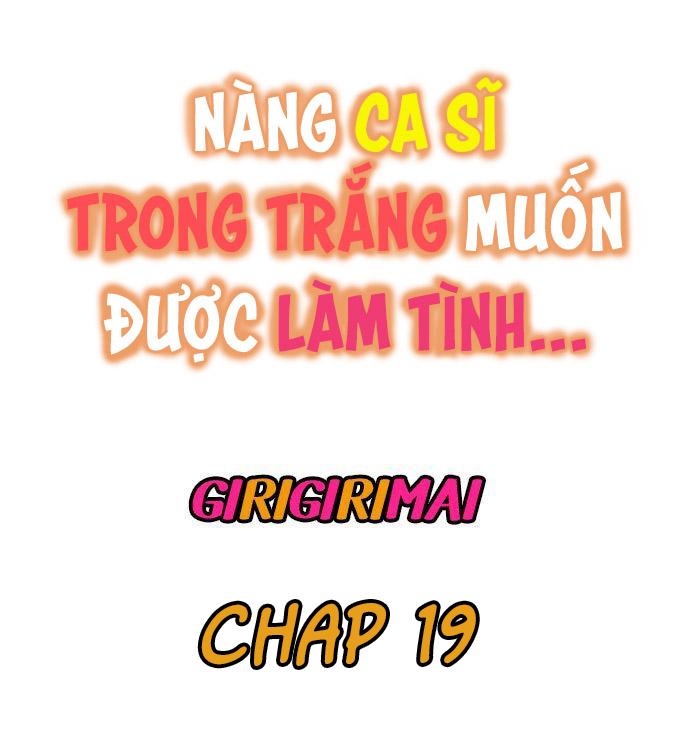 Đọc truyện hentai Nàng ca sĩ trong trắng muốn được làm tình... - Ch. 19