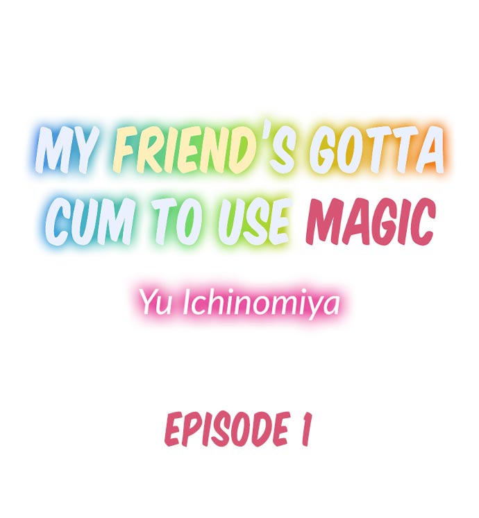 Đọc truyện hentai Con nhỏ bạn thân tôi cần phải đạt khoái cảm để sử dụng ma thuật - Chap 1
