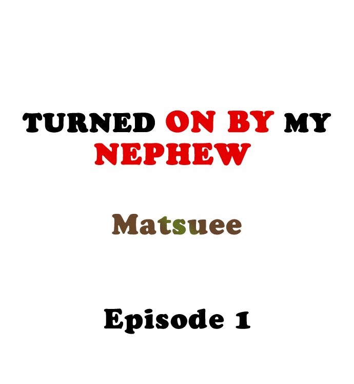 Đọc truyện hentai Turned On By My Nephew - Chap 1