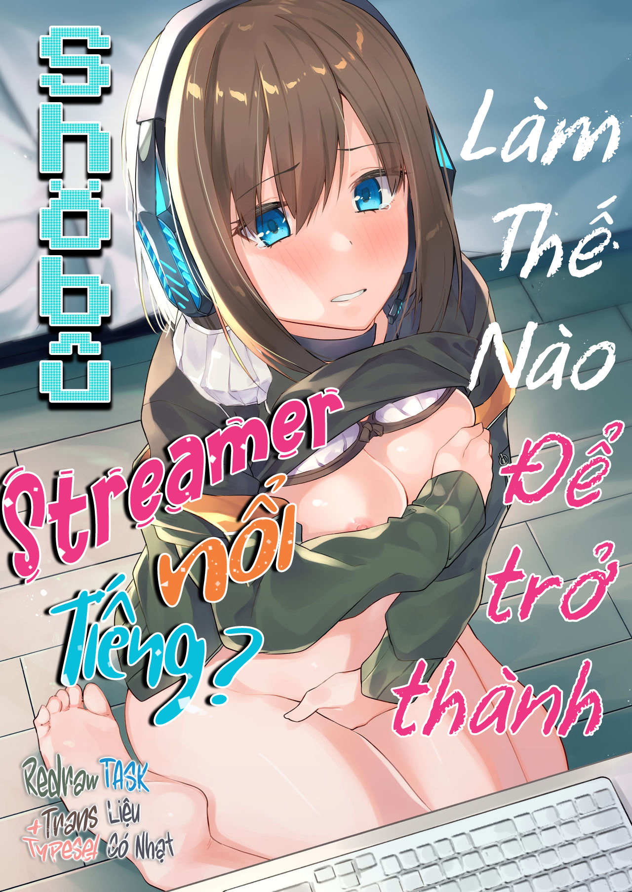 Đọc truyện hentai Làm thế nào để trở thành streamer nổi tiếng - Chap 1