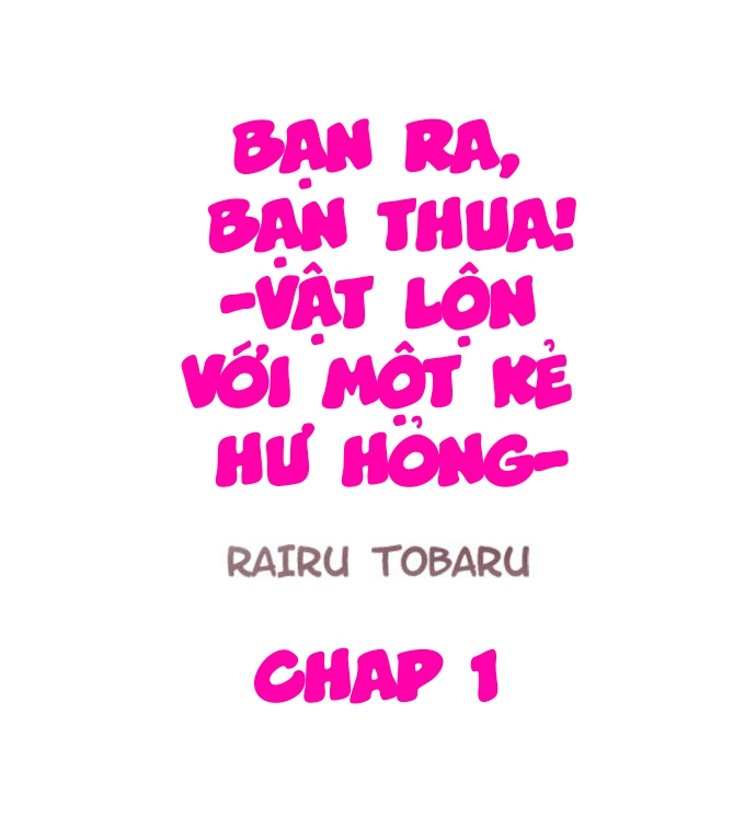 Đọc truyện hentai Bạn Ra, Bạn Thua!-Vật Lộn Với Một Kẻ Hư Hỏng- - Chap 1