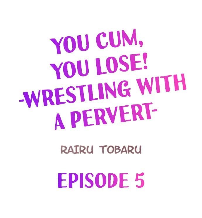 Đọc truyện hentai Bạn Ra, Bạn Thua!-Vật Lộn Với Một Kẻ Hư Hỏng- - Chap 5