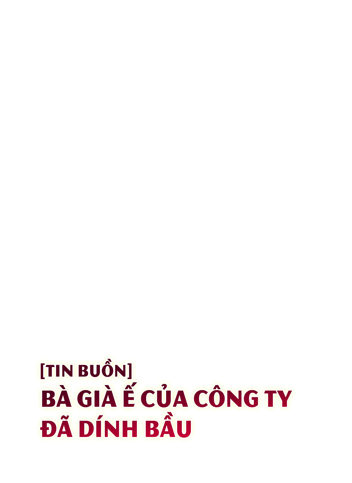 Đọc truyện hentai [Tin buồn] Bà già ế của công ty đã dính bầu (nguyên tác) - Ch. 4